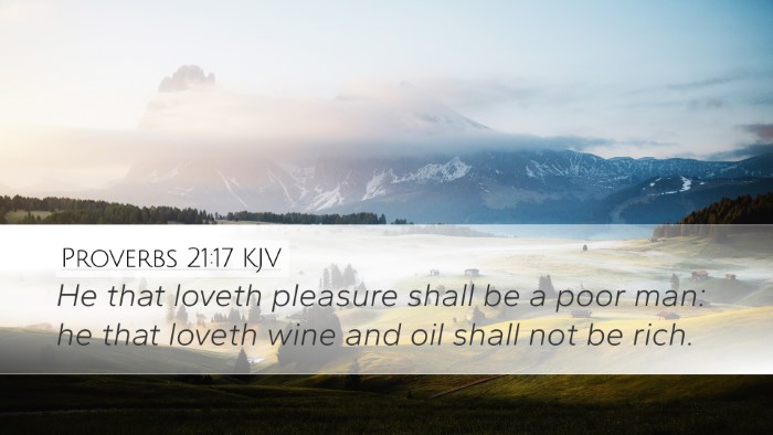 Proverbs 21:17 Bible Commentary