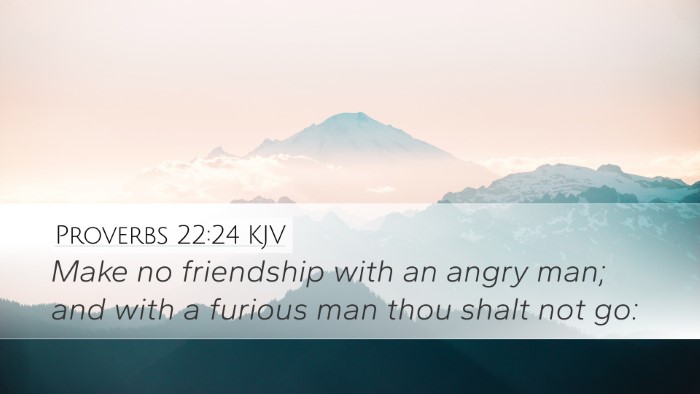 Proverbs 22:24 Bible Commentary