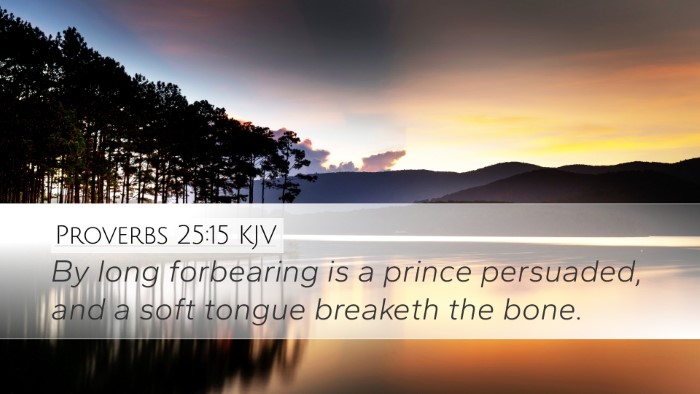 Proverbs 25:15 Bible Commentary