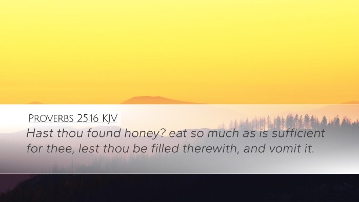 Proverbs 25:16 Bible Commentary