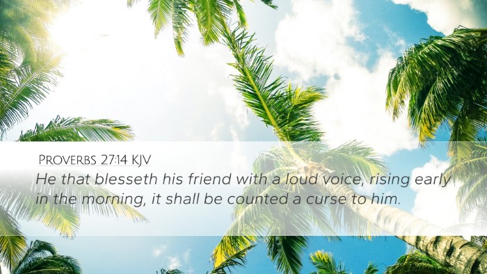 Proverbs 27:14 Bible Commentary