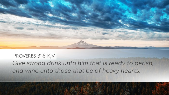 Proverbs 31:6 Bible Commentary