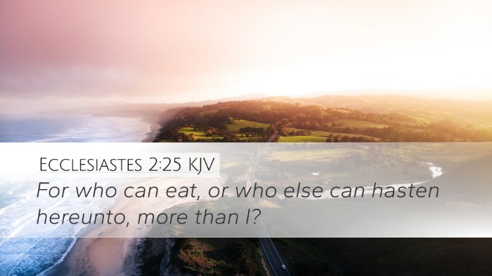 Ecclesiastes 2:25 Bible Commentary