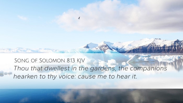 Song of Solomon 8:13 Bible Commentary