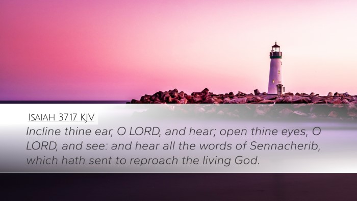 Isaiah 37:17 Bible Commentary