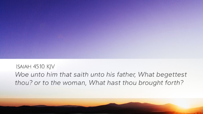 Isaiah 45:10 Bible Commentary