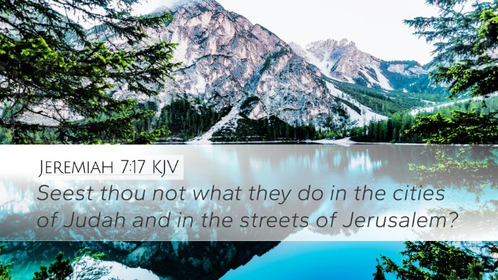 Jeremiah 7:17 Bible Commentary