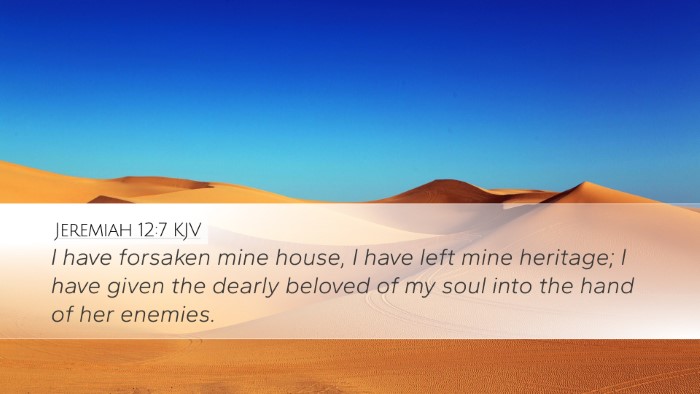 Jeremiah 12:7 Bible Commentary