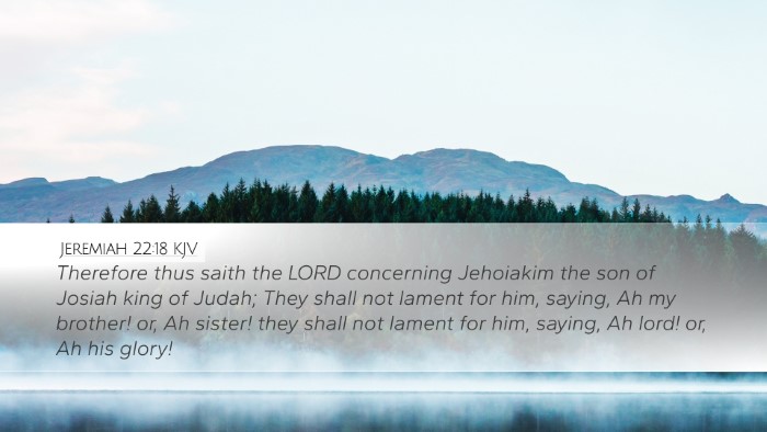 Jeremiah 22:18 Bible Commentary