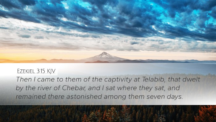 Ezekiel 3:15 Bible Commentary