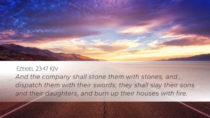 Ezekiel 23:47 Bible Commentary