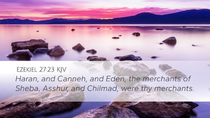 Ezekiel 27:23 Bible Commentary