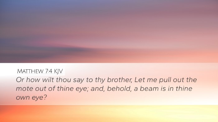 Matthew 7:4 Bible Commentary