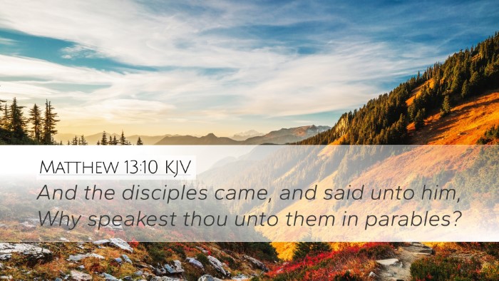 Matthew 13:10 Bible Commentary