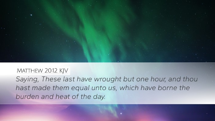 Matthew 20:12 Bible Commentary