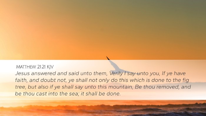 Matthew 21:21 Bible Commentary