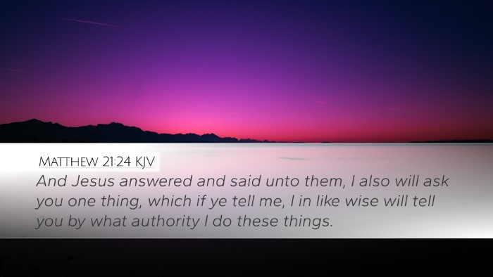 Matthew 21:24 Bible Commentary