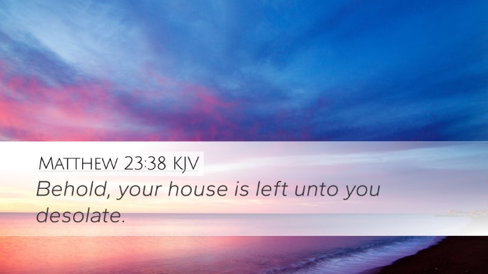 Matthew 23:38 Bible Commentary