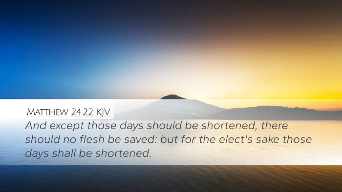 Matthew 24:22 Bible Commentary