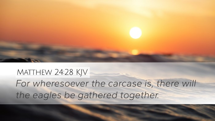 Matthew 24:28 Bible Commentary