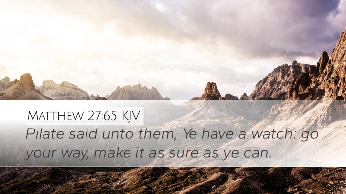 Matthew 27:65 Bible Commentary