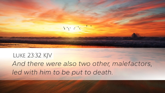 Luke 23:32 Bible Commentary