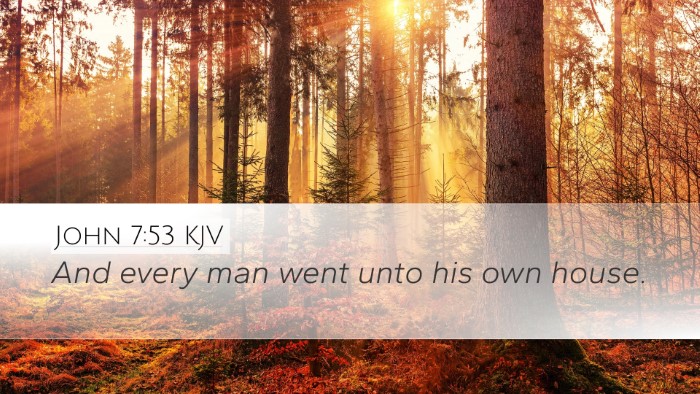 John 7:53 Bible Commentary