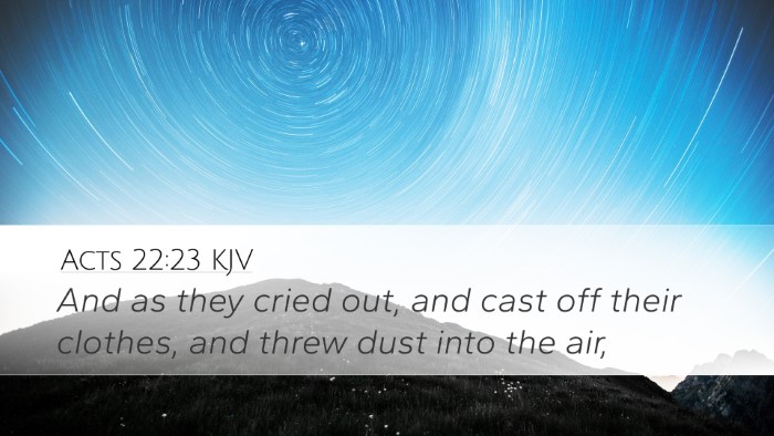 Acts 22:23 Bible Commentary